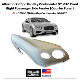 Daves Auto Accessories Aftermarket 1PC Bentley Continential GT/GTC Passenger Side Fender Panel 11-18